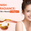 Replenish Your Radiance: Why Your Skin Needs Collagen?